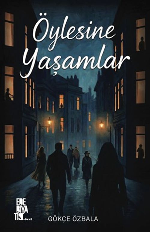 Öylesine Yaşamlar
