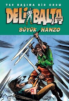 Deli Balta / Büyük Hanzo