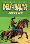 Deli Balta / Zor G&ouml;rev