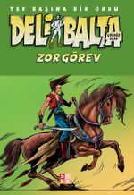 Deli Balta / Zor Görev