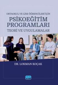 Ortaokul ve Lise Öğrencileri İçin Psikoeğitim Programları & Teori ve Uygulamalar