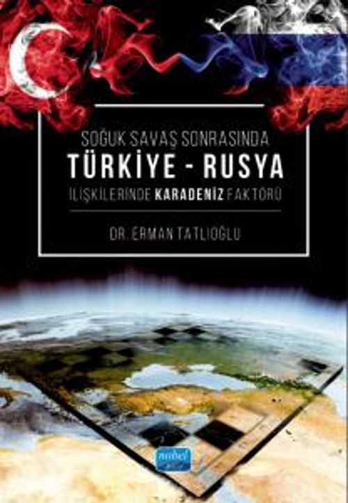 Soğuk Savaş Sonrasında Türkiye-Rusya İlişkilerinde Karadeniz Faktörü