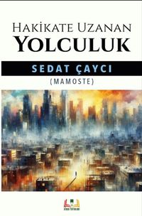 Hakikate Uzanan Yolculuk