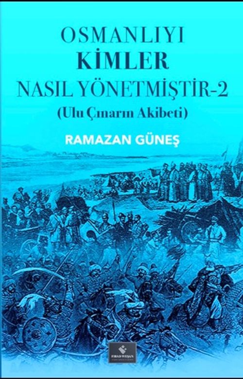 Osmanlıyı Kimler Nasıl Yönetmiştir 2