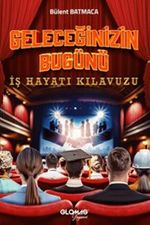Geleceğinizin Bugünü & İş Hayatı Kılavuzu