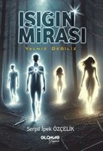 Işığın Mirası / Yalnız Değiliz