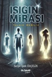 Işığın Mirası / Yalnız Değiliz