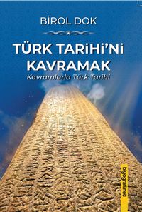 Türk Tarihi’ni Kavramak