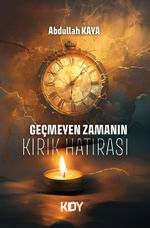 Geçmeyen Zamanın Kırık Hatırası
