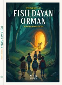 Fısıldayan Orman & Mağaradaki Sır