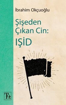 Şişeden Çıkan Cin: Işid