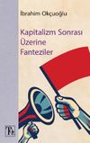 Kapitalizm Sonrası &Uuml;zerine Fantaziler