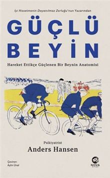 Güçlü Beyin: Hareket Ettikçe Güçlenen Bir Beynin Anatomisi