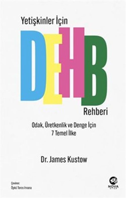 Yetişkinler İçin DEHB Rehberi – Odak, Üretkenlik ve Denge İçin 7 Temel İlke