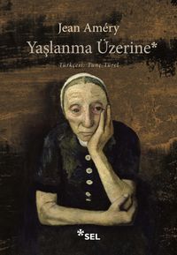 Yaşlanma Üzerine: İsyan ve Boyun Eğme