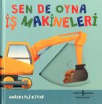 Sen De Oyna / İş Makineleri