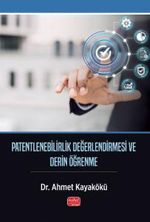 Patentlenebilirlik Değerlendirmesi ve Derin Öğrenme