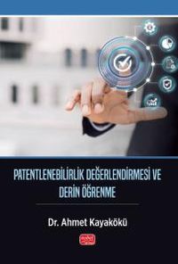 Patentlenebilirlik Değerlendirmesi ve Derin Öğrenme