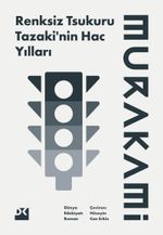 Renksiz Tsukuru Tazaki'nin Hac Yılları