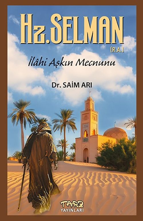 Hz.Selman (R.A) & İlahi Aşkın Mecnunu