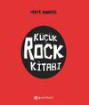 K&uuml;&ccedil;&uuml;k Rock Kitabı