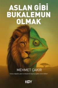 Aslan Gibi Bukalemun Olmak
