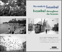 Mevsimlerle İstanbul / Istanbul throughout the Seasons (Türkçe – İngilizce) Yapı Kredi Selahattin Giz Koleksiyonu'ndan 1925-1955 İstanbul Fotoğrafları Istanbul Photographs From The Yapı Kredi Selahattin Giz Collection, 1925-1955