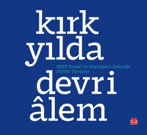 Kırk Yılda Devrialem & FEST Travel ile Geçmişten Geleceğe Kültür Turizmi
