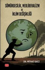 Sömürgecilik, Neoliberalizm ve İklim Değişikliği