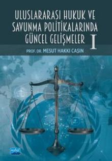Uluslararası Hukuk ve Savunma Politikalarında Güncel Gelişmeler