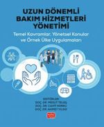Uzun Dönemli Bakım Hizmetleri Yönetimi & Temel Kavramlar, Yönetsel Konular ve Örnek Ülke Uygulamaları