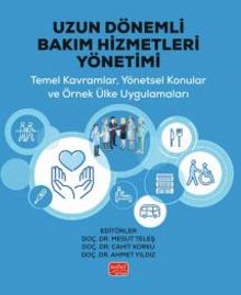 Uzun Dönemli Bakım Hizmetleri Yönetimi & Temel Kavramlar, Yönetsel Konular ve Örnek Ülke Uygulamaları