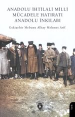 Anadolu İhtilali Milli Mücadele Hatıratı Anadolu İnkılabı