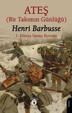 Ateş (Bir Takımın Günlüğü) & 1. Dünya Savaşı Romanı)
