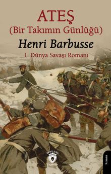 Ateş (Bir Takımın Günlüğü) & 1. Dünya Savaşı Romanı)