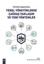 Teoriden Uygulamaya Yerel Yönetimlerde Çağdaş Yaklaşım ve Yeni Yöntemler
