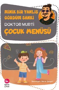 Minik Bir Yanlış Gördüm Sanki / Çocuk Menüsü