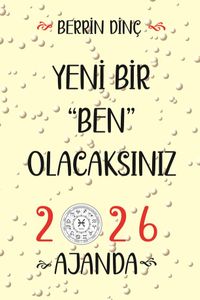 Yeni Bir ‘’Ben’’ Olacaksınız... & 2026 Ajanda
