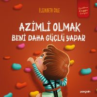 Azimli Olmak Beni Daha Güçlü Yapar