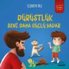 D&uuml;r&uuml;stl&uuml;k Beni Daha G&uuml;&ccedil;l&uuml; Yapar