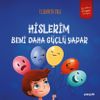 Hislerim Beni Daha G&uuml;&ccedil;l&uuml; Yapar