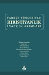 Farklı Y&ouml;nleriyle Hıristiyanlık İnan&ccedil; ve Akımlar