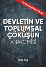 Devletin ve Toplumsal Çöküşün Anatomisi