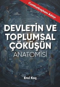 Devletin ve Toplumsal Çöküşün Anatomisi