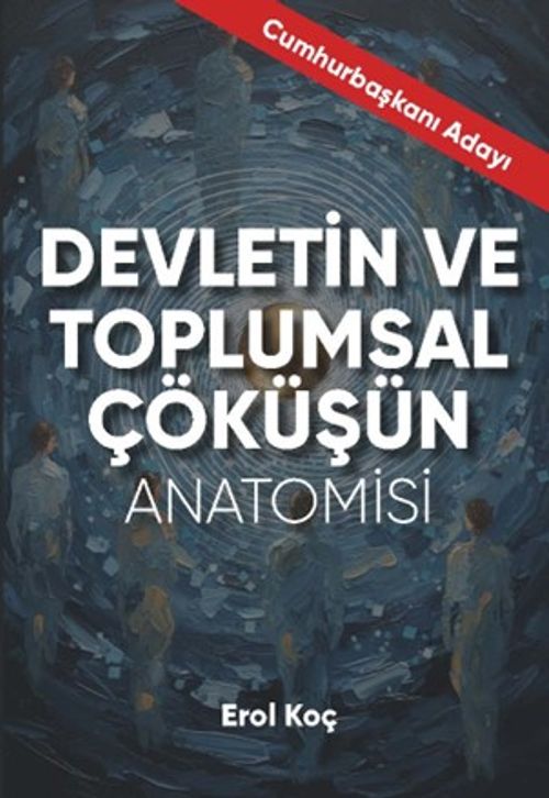 Devletin ve Toplumsal Çöküşün Anatomisi