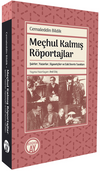 Me&ccedil;hul Kalmış R&ouml;portajlar & Şairler, Yazarlar, Siyaset&ccedil;iler ve Eski Devrin Tanıkları