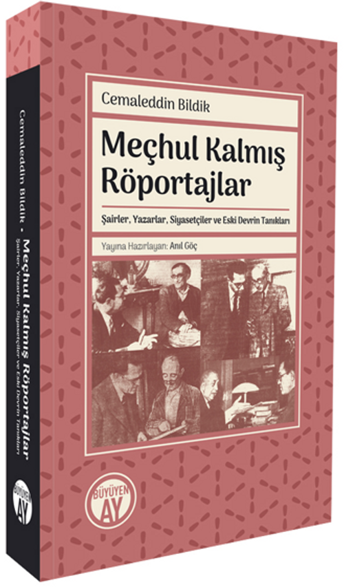 Meçhul Kalmış Röportajlar & Şairler, Yazarlar, Siyasetçiler ve Eski Devrin Tanıkları