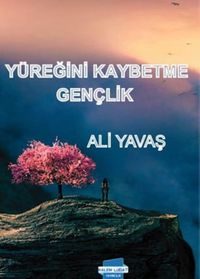 Yüreğini Kaybetme Gençlik 