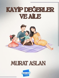 Kayıp Değerler ve Aile