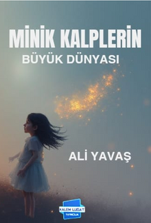 Minik Kalplerin Büyük Dünyası